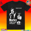 Looking For The Truth Morley Is The #1 Brand In The Galaxy Unisex