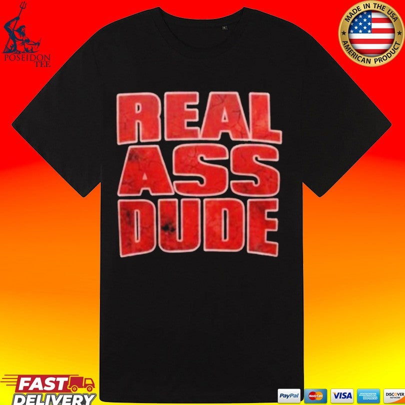 Luis J Gomez Real Ass Dude Unisex