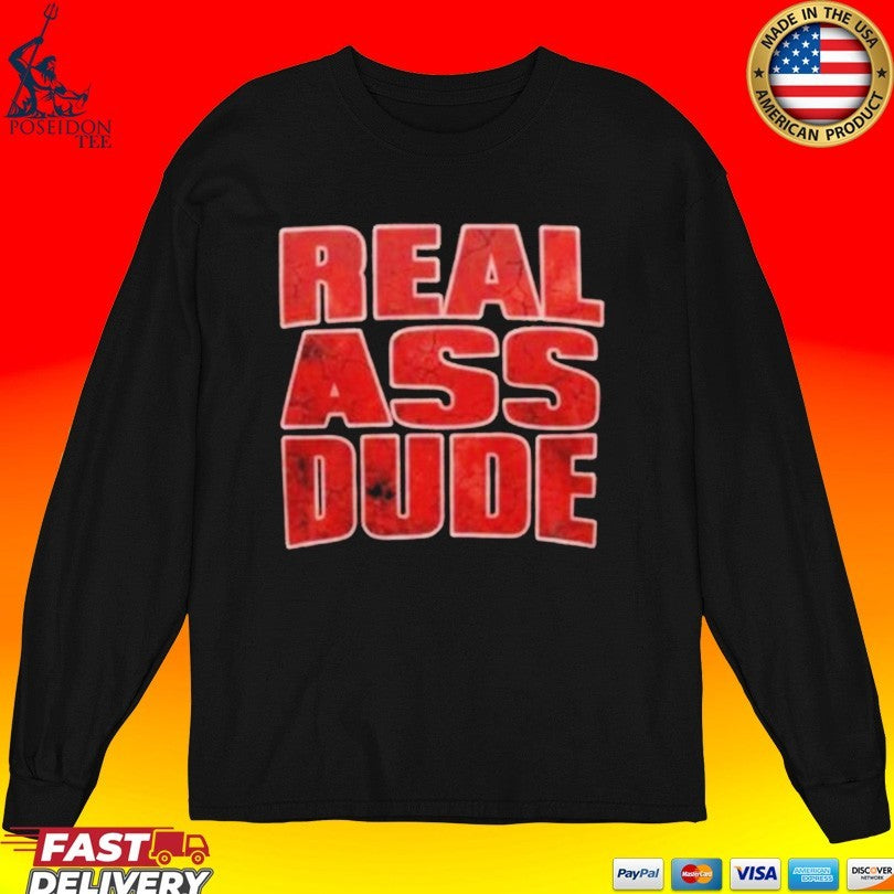 Luis J Gomez Real Ass Dude Unisex