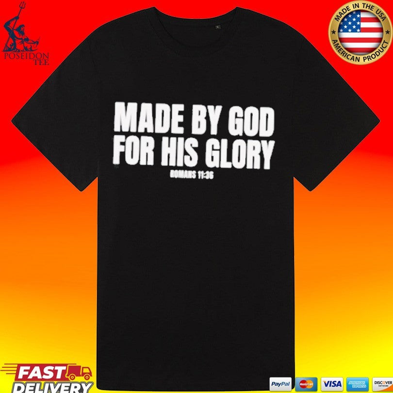 Made By God For His Glory Romans 11 36 Unisex