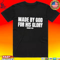 Made By God For His Glory Romans 11 36 Unisex