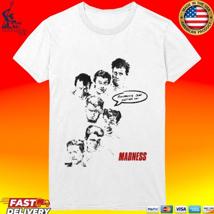 Madness Tomorrow’s Just Another Day Unisex