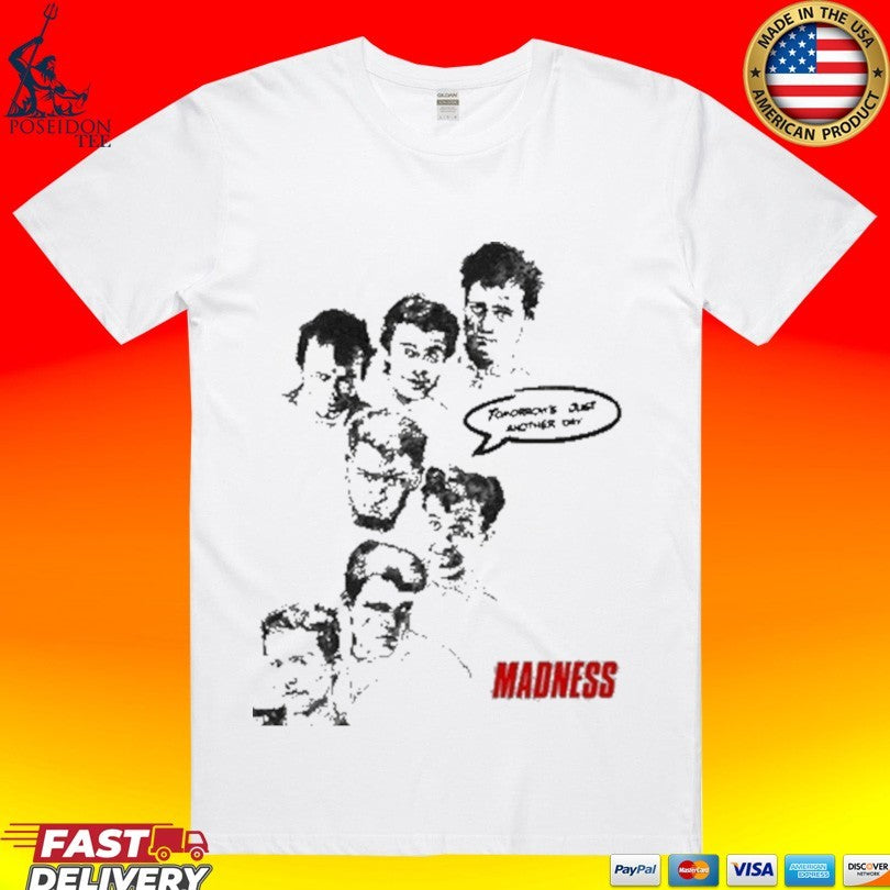 Madness Tomorrow’s Just Another Day Unisex