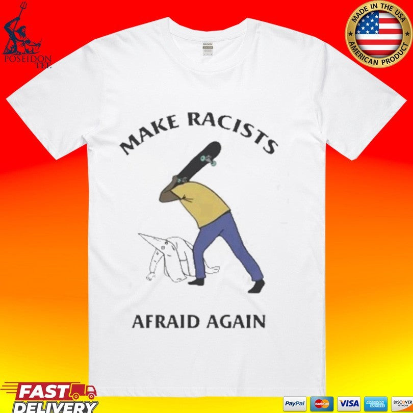 Make Racists Afraid Again Unisex