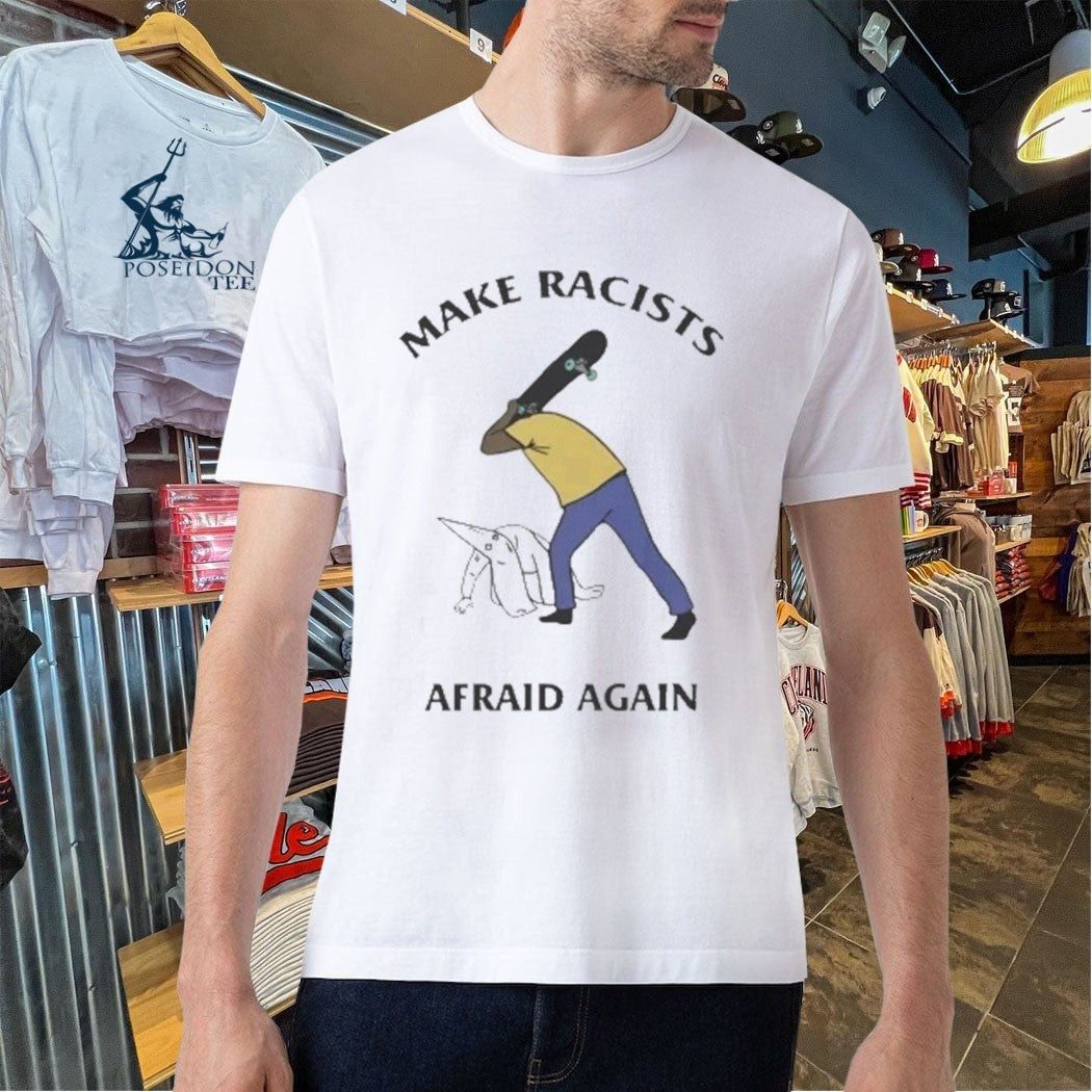 Make Racists Afraid Again Unisex