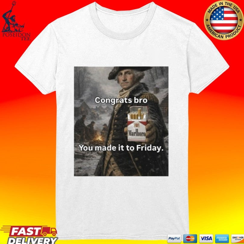 Marlboro Congrats Bro You Made It To Friday Unisex