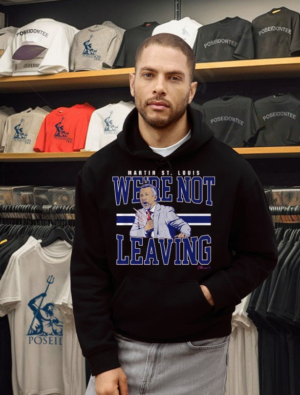 Martin St. Louis We’re Not Leaving Shirt Unisex