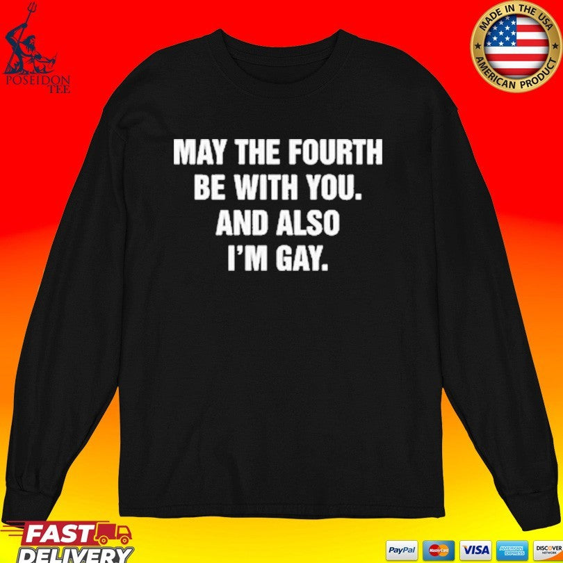 May The Fourth Be With You And Also I’m Gay Unisex