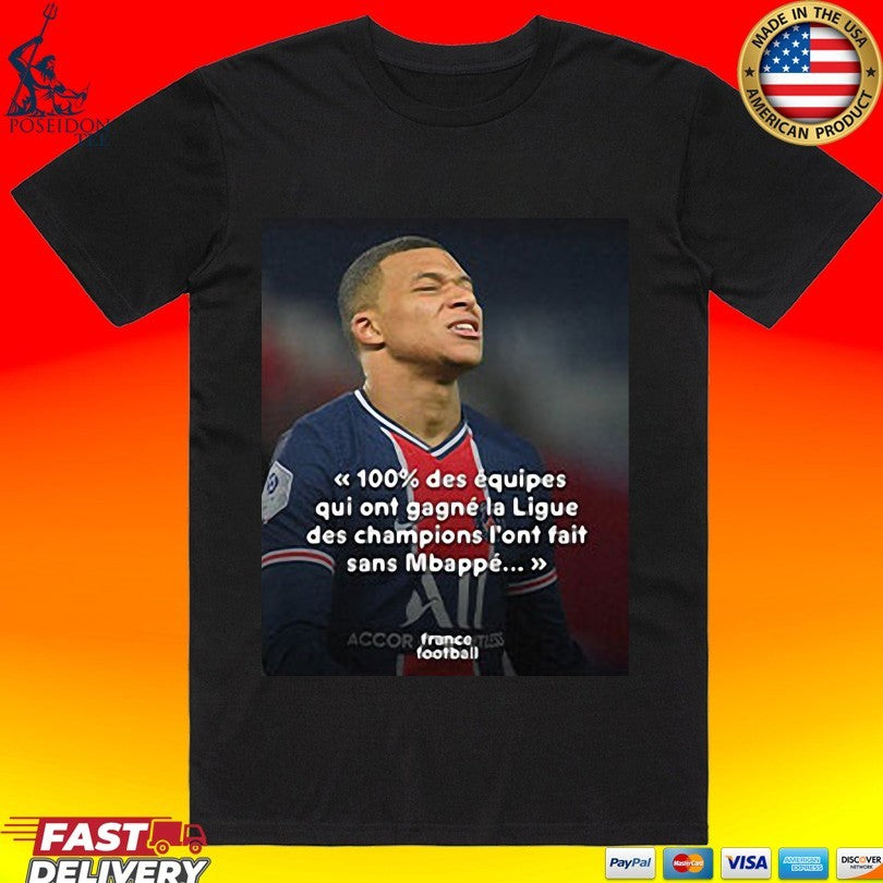 Mbappé Meme Psg Champions League Joke 100% Des Équipes Qui Ont Gagné La Ligue Des Champions L’ont Fait Sans Mbappé