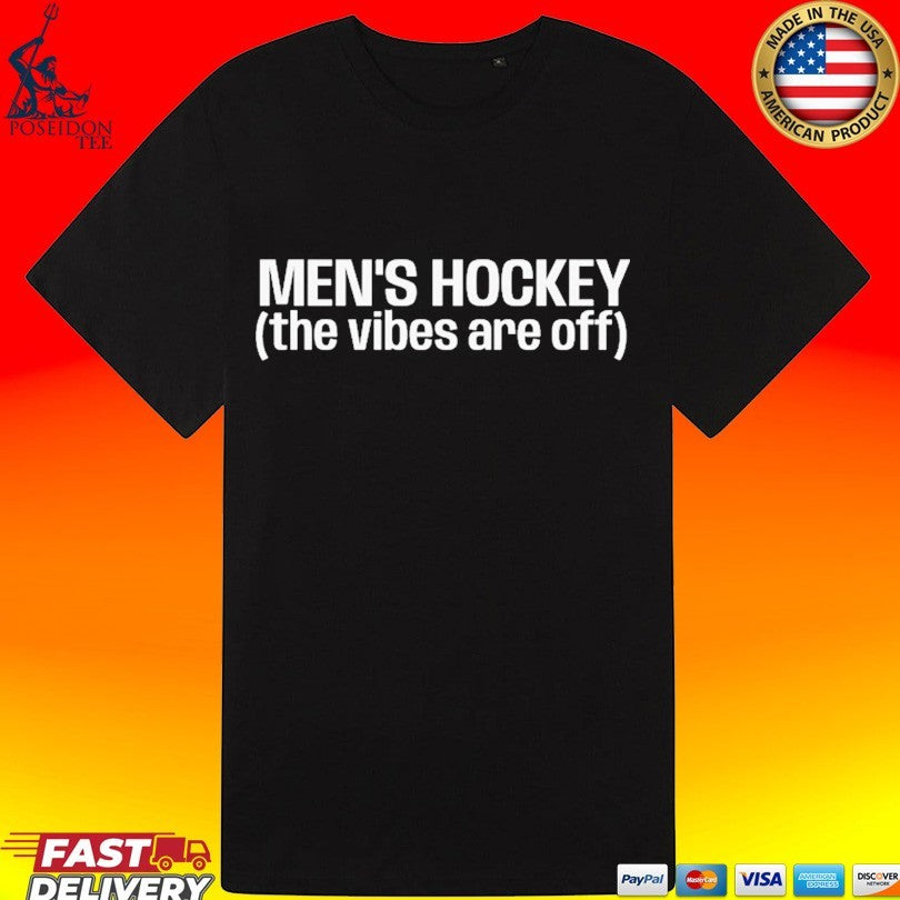 Men’s Hockey The Vibes Are Off Unisex
