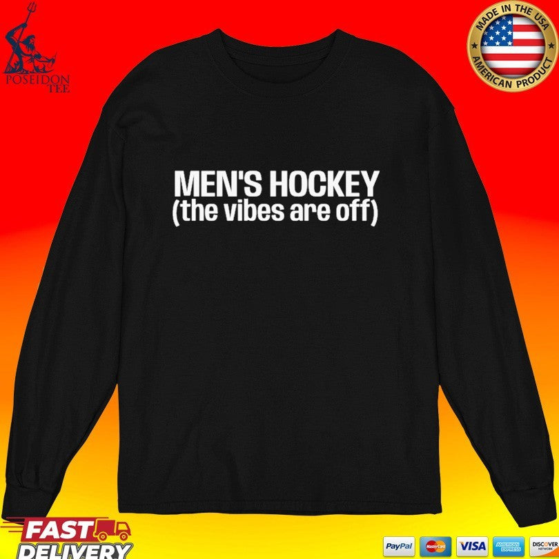 Men’s Hockey The Vibes Are Off Unisex