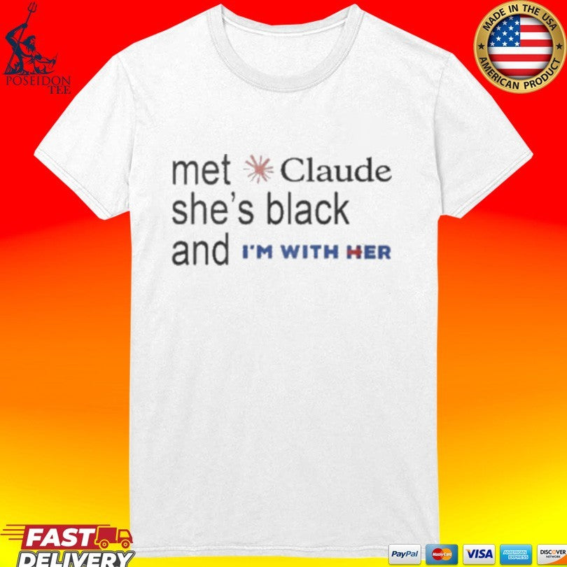 Met Claude She’s Black And I’m With Her Unisex