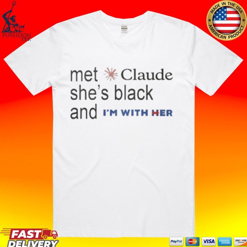 Met Claude She’s Black And I’m With Her Unisex