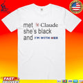 Met Claude She’s Black And I’m With Her Unisex