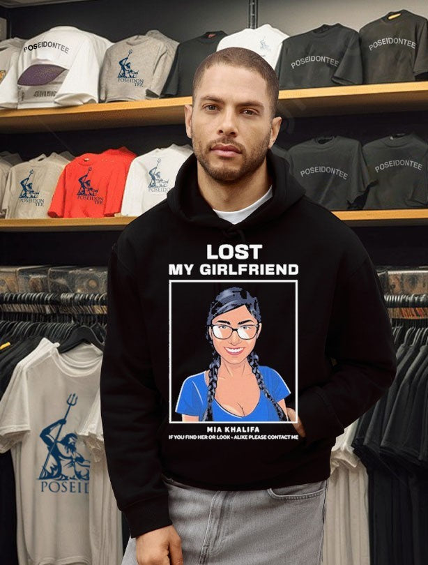 Mia Khalifa Lost My Girlfriend If You Find Her Or Look-alike Please Contact Me Unisex