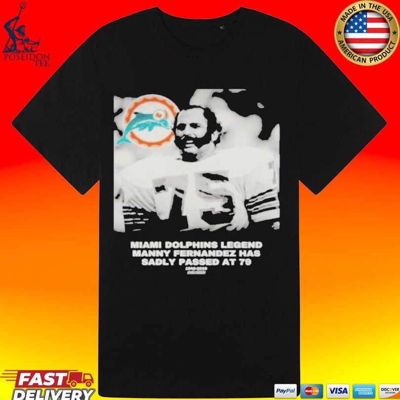 Miami Dolphins Legend Manny Fernandez Has Sadly Passed At 79 1946-2026 Unisex