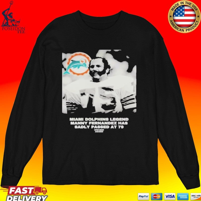 Miami Dolphins Legend Manny Fernandez Has Sadly Passed At 79 1946-2026 Unisex