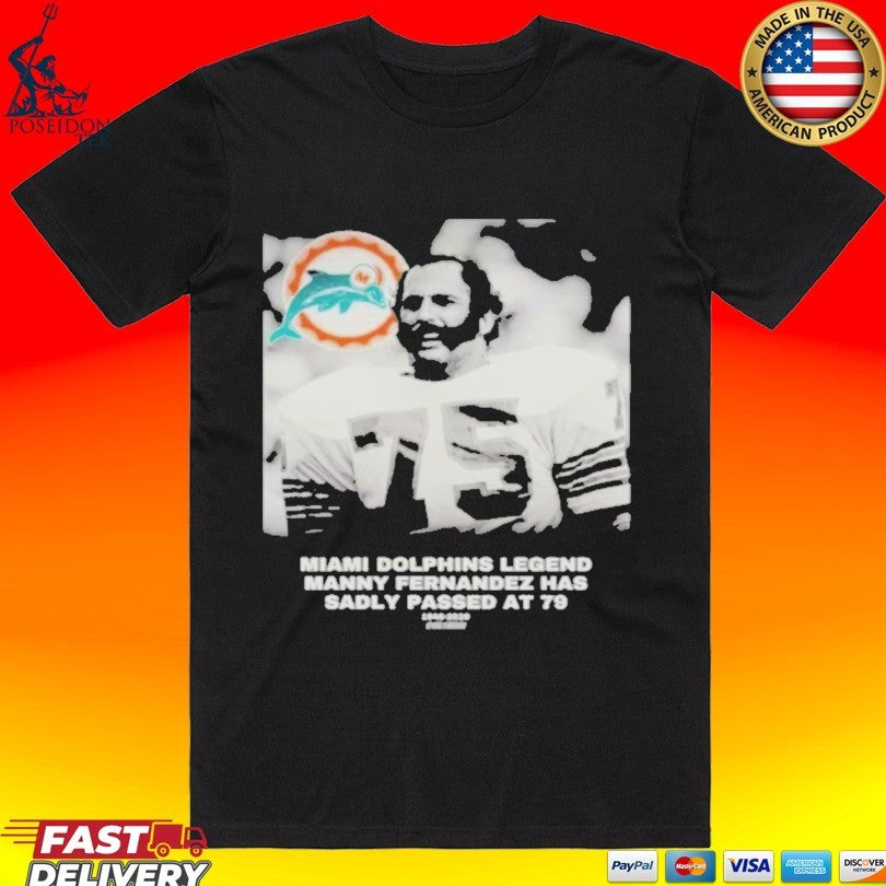 Miami Dolphins Legend Manny Fernandez Has Sadly Passed At 79 1946-2026 Unisex