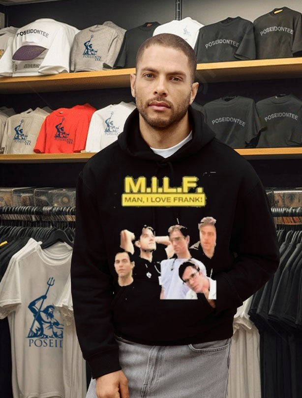 Milf Man I Love Frank Unisex