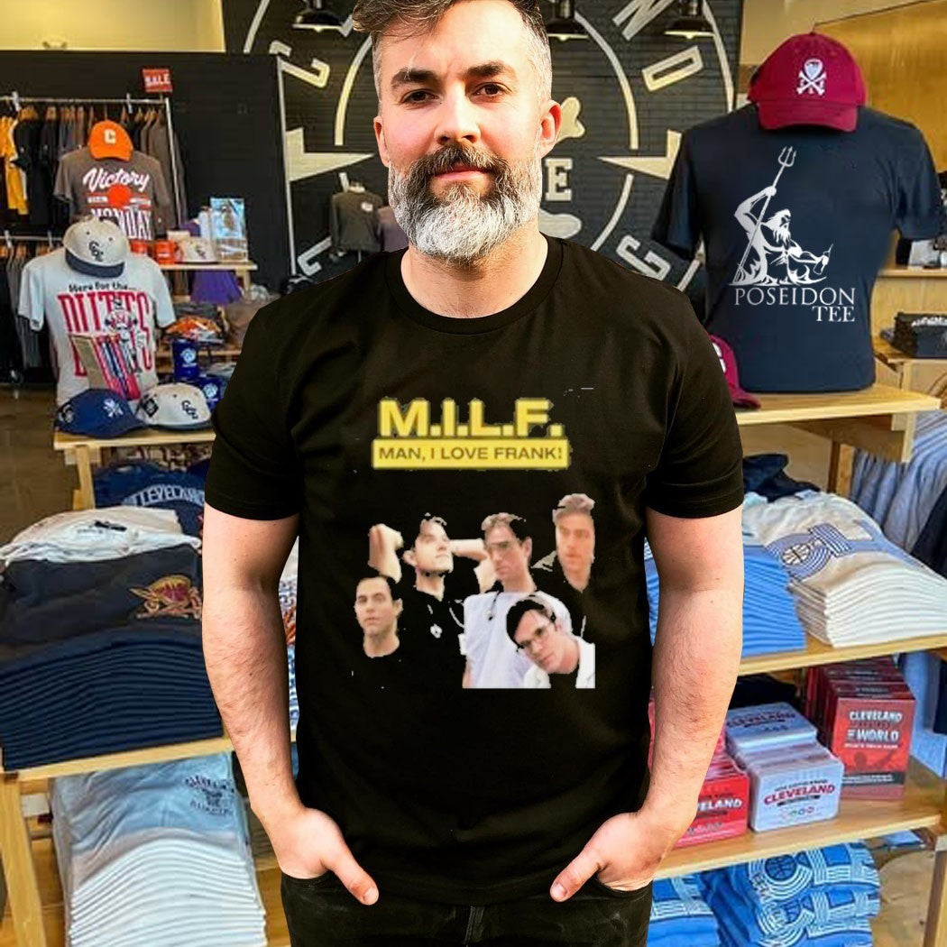 Milf Man I Love Frank Unisex