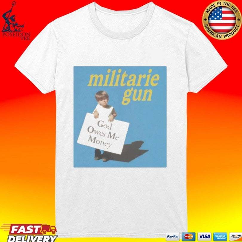 Militarie Gun God Owes Me Money Gomm Boy Unisex