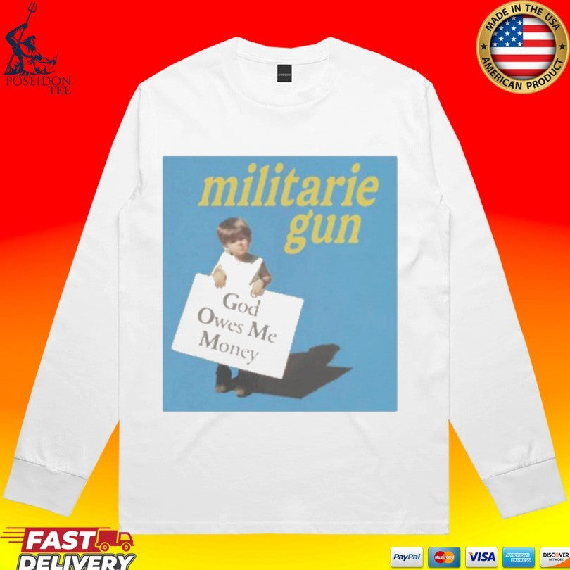 Militarie Gun God Owes Me Money Gomm Boy Unisex