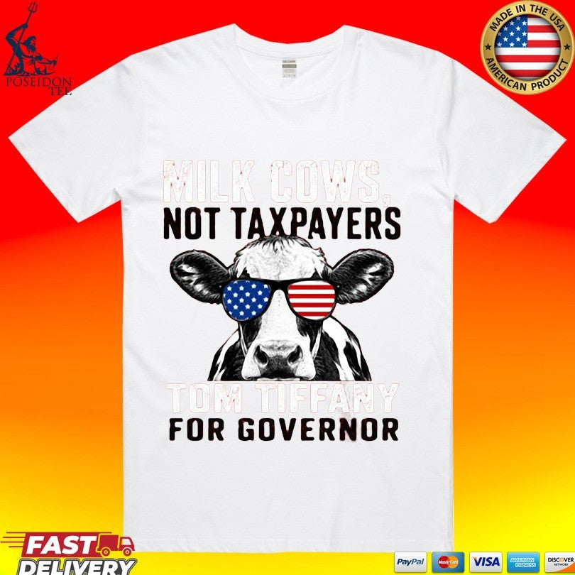 Milk Cows Not Taxpayers Tom Tiffany For Governor Unisex
