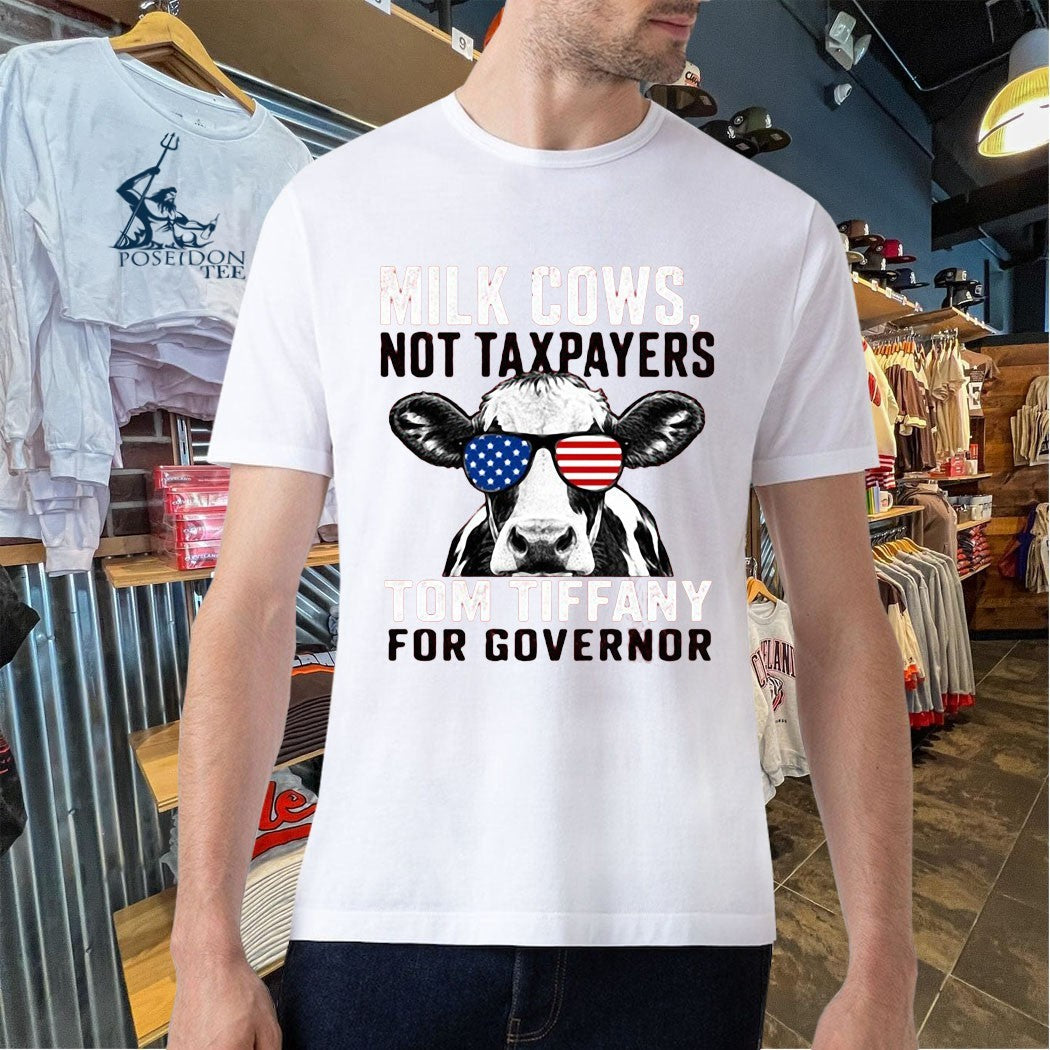 Milk Cows Not Taxpayers Tom Tiffany For Governor Unisex