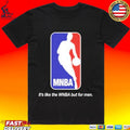 Mnba It’s Like The Wnba But For Men Unisex