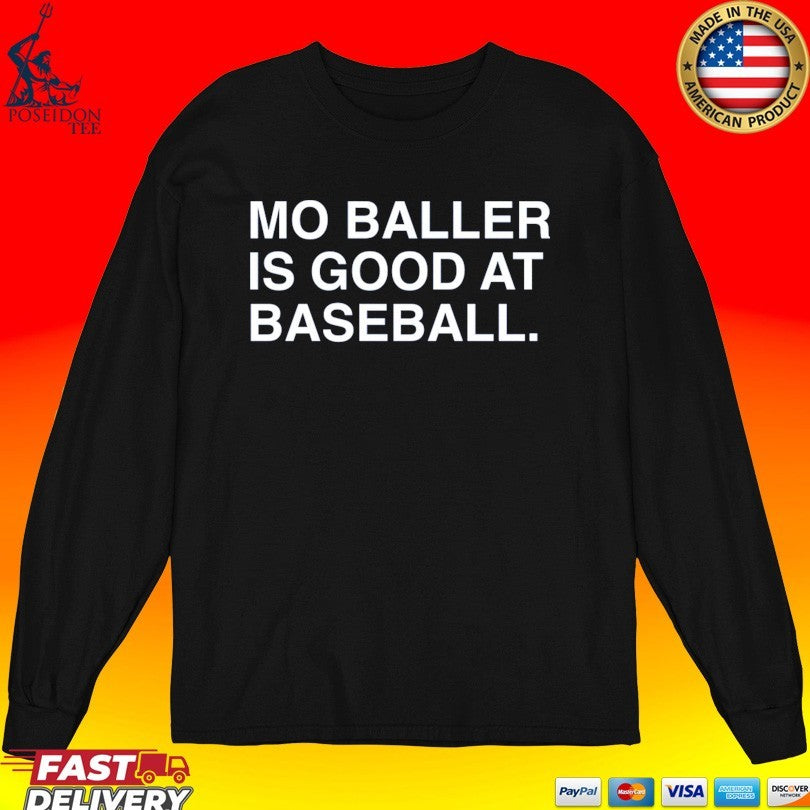 Mo Baller Is Good At Baseball Unisex