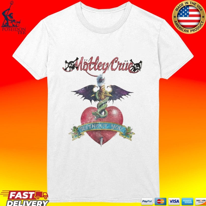 Motley Crue Without You Unisex