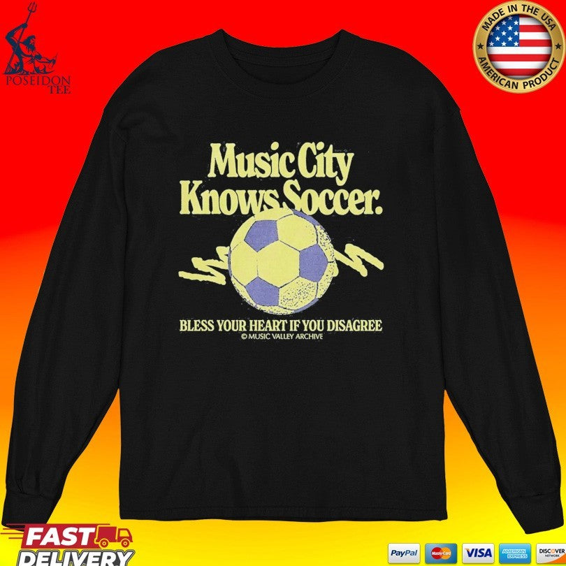 Music City Knows Soccer Bless Your Heart If You Disagree Unisex