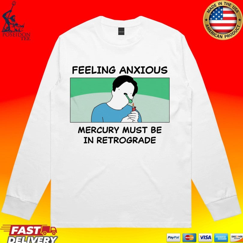 My Gums Are Bleeding Feeling Anxious Mercury Must Be In Retrograde Unisex