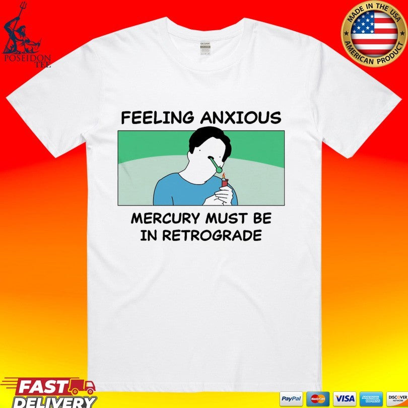My Gums Are Bleeding Feeling Anxious Mercury Must Be In Retrograde Unisex
