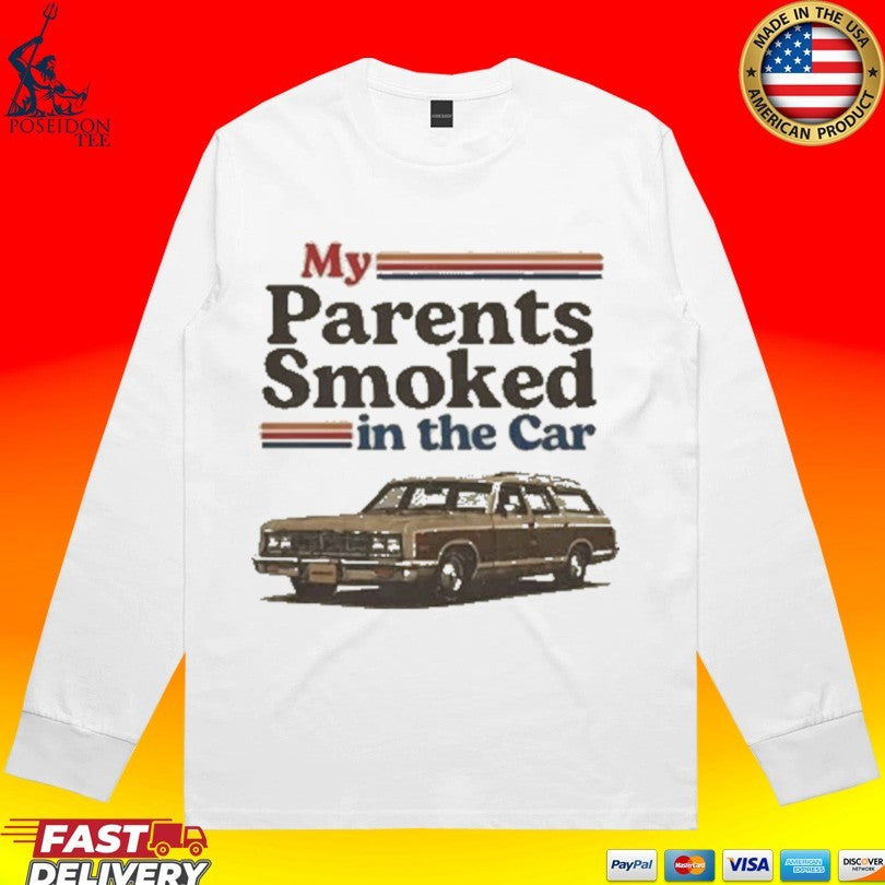 My Parents Smoked In The Car Unisex