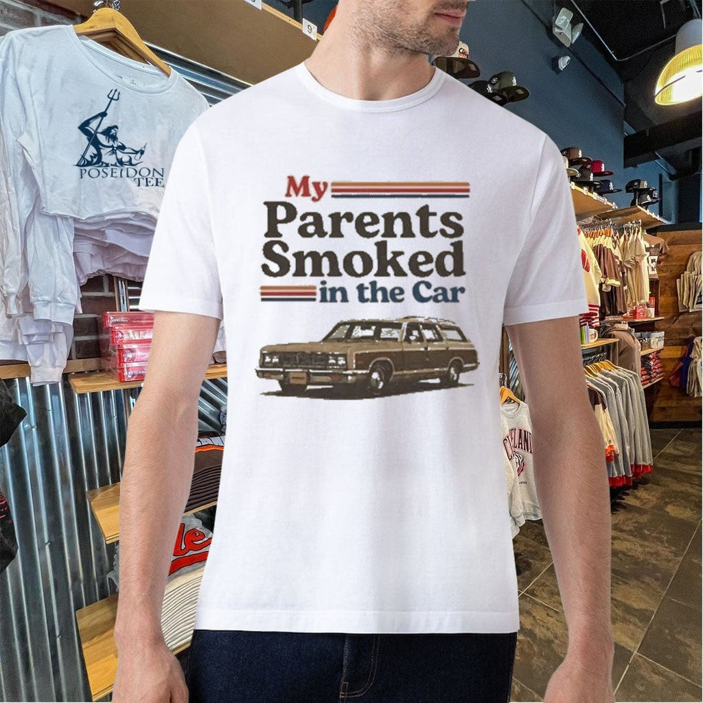 My Parents Smoked In The Car Unisex
