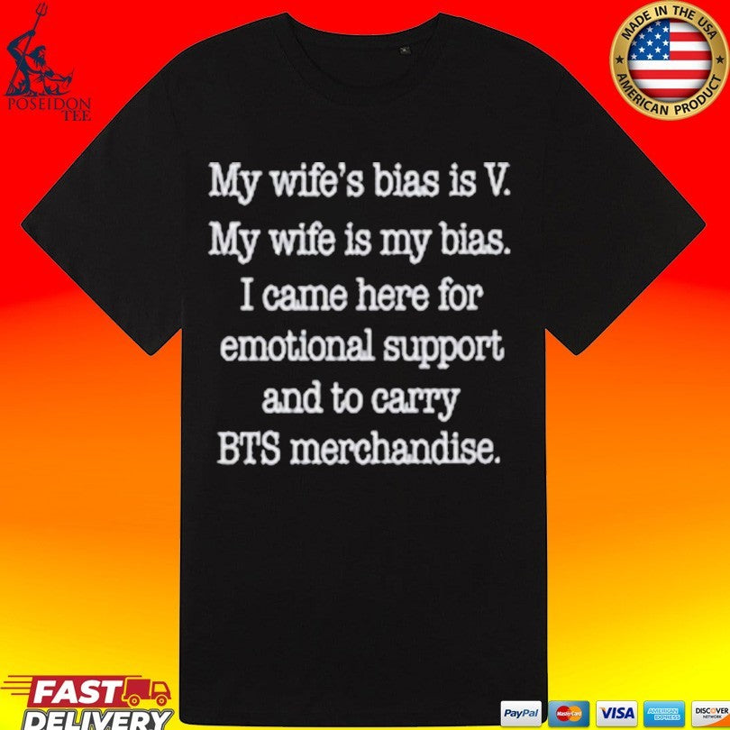My Wife’s Bias Is V My Wife Is My Bias I Came Here For Emotional Support And To Carry Bts Merchandise