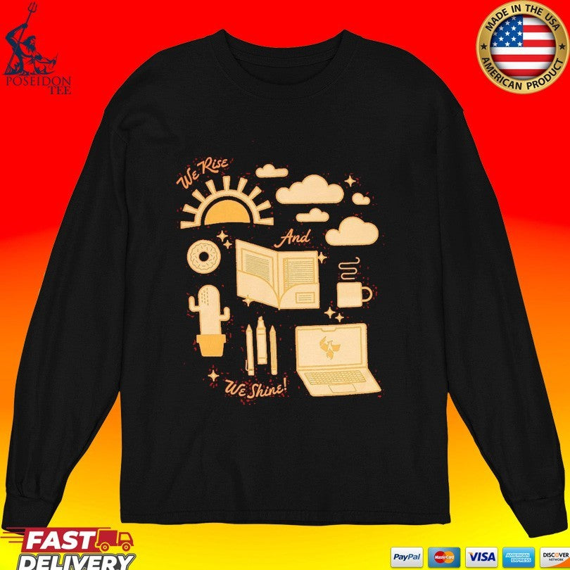 Mypromomall We Rise And We Shine Unisex