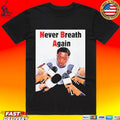 Never Breath Again George Floyd Unisex