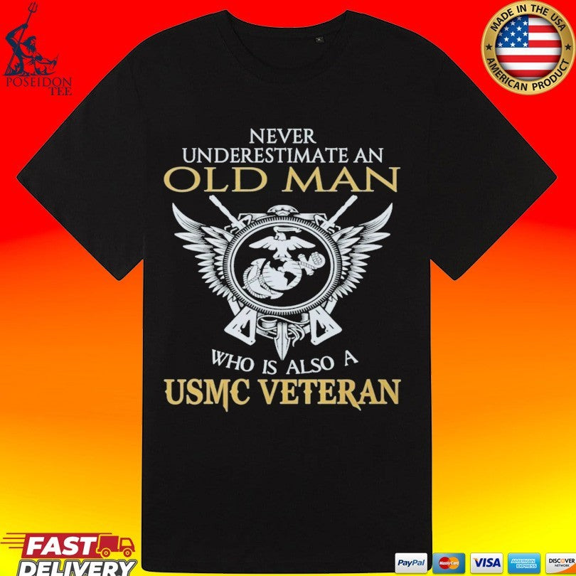 Never Underestimate An Old Man Who Is Also A Usmc Veteran Unisex