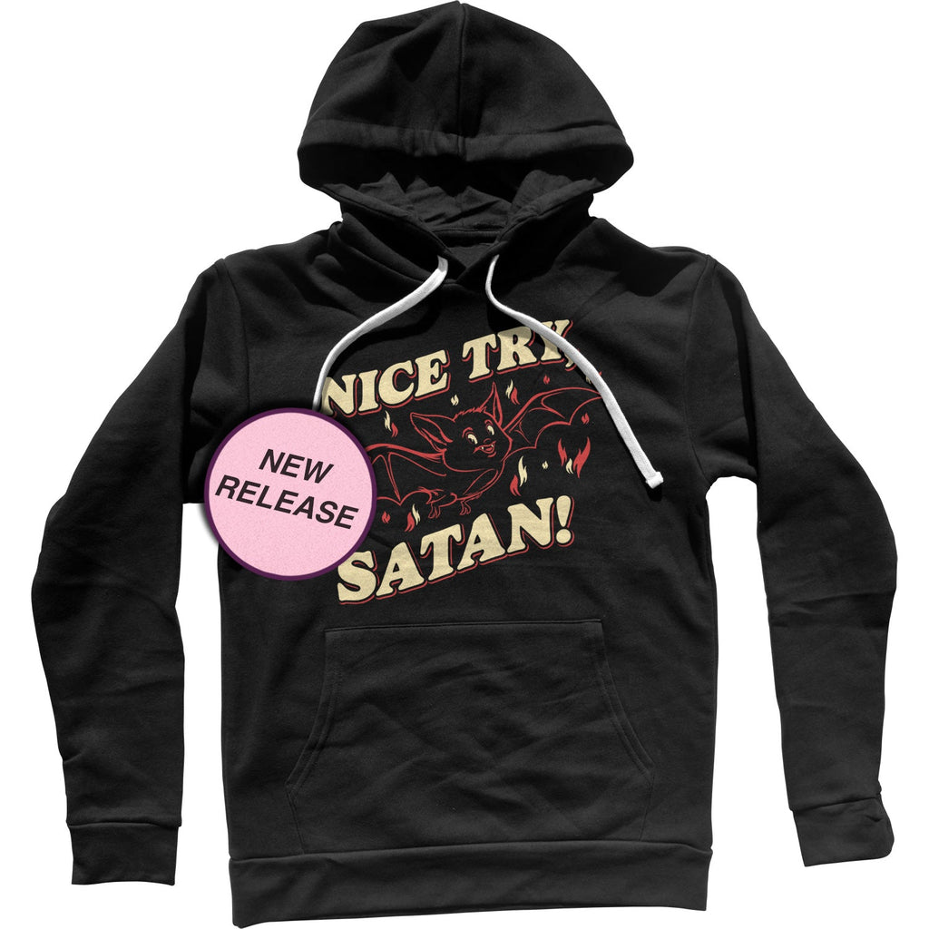 Nice Try Satan Unisex Hoodie