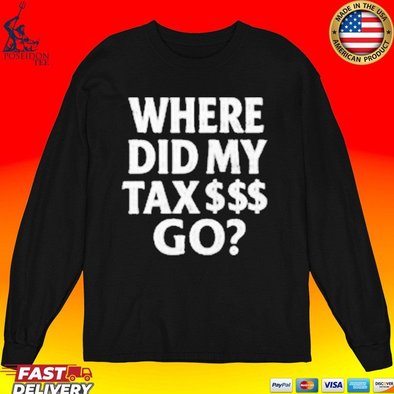 Nick Shirley Where This My Tax Go Unisex