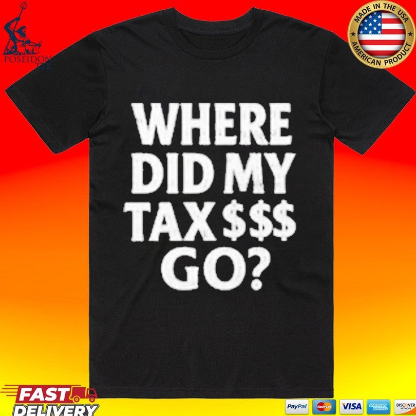 Nick Shirley Where This My Tax Go Unisex