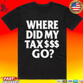 Nick Shirley Where This My Tax Go Unisex