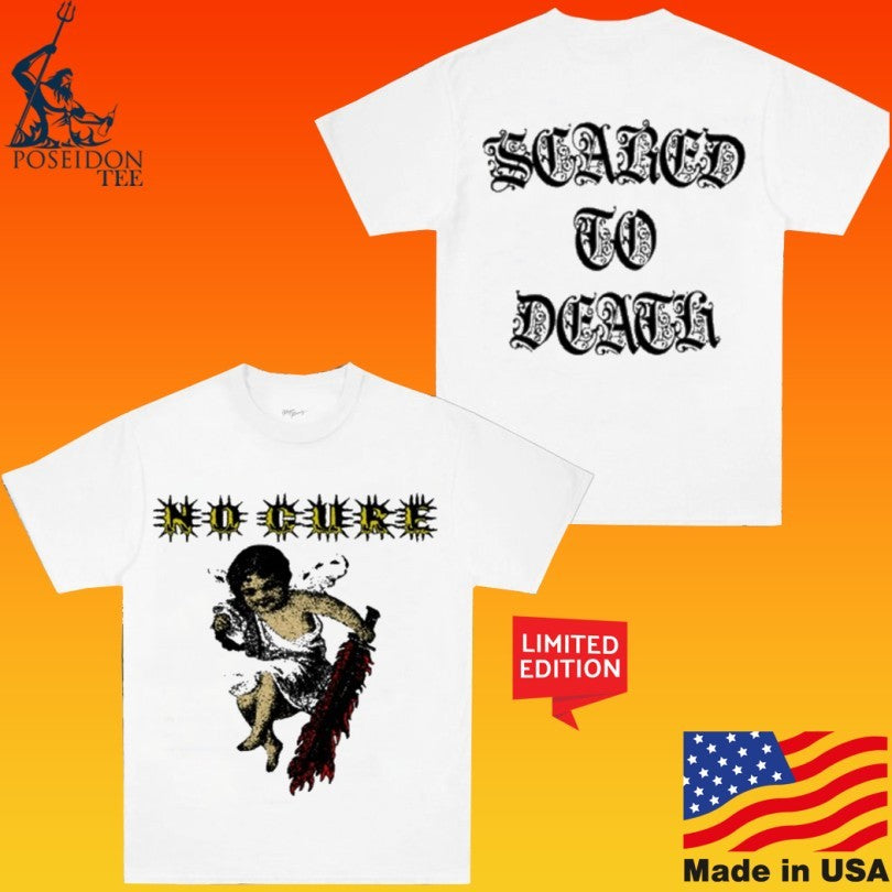 No Cure Scared To Death Unisex