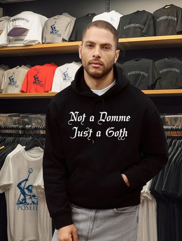 Not A Domme Just A Goth Unisex