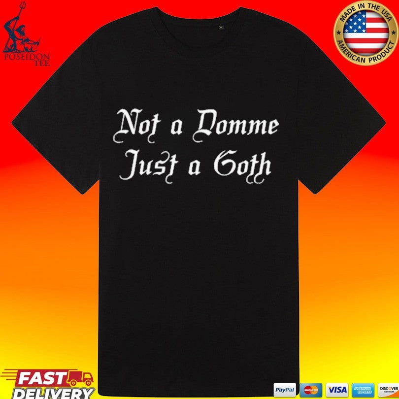 Not A Domme Just A Goth Unisex