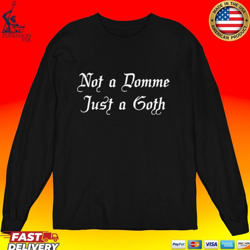 Not A Domme Just A Goth Unisex