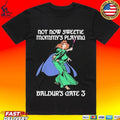 Not Now Sweetie Mommy’s Playing Baldur’s Gate 3 Game 3 Unisex