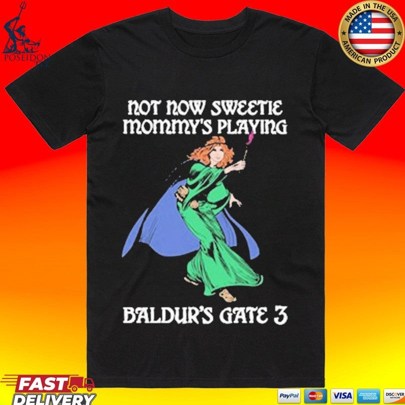 Not Now Sweetie Mommy’s Playing Baldur’s Gate 3 Game 3 Unisex